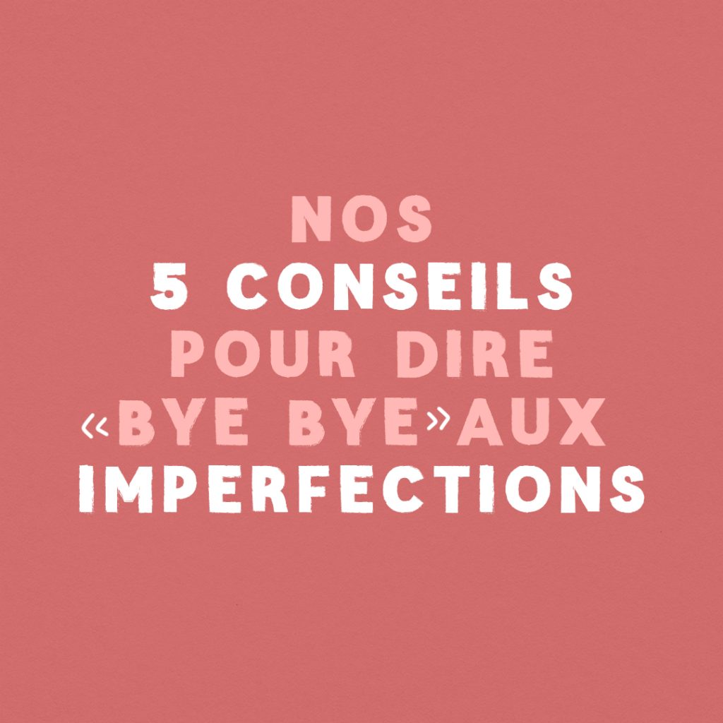 Guide : Venir à bout des imperfections slide 