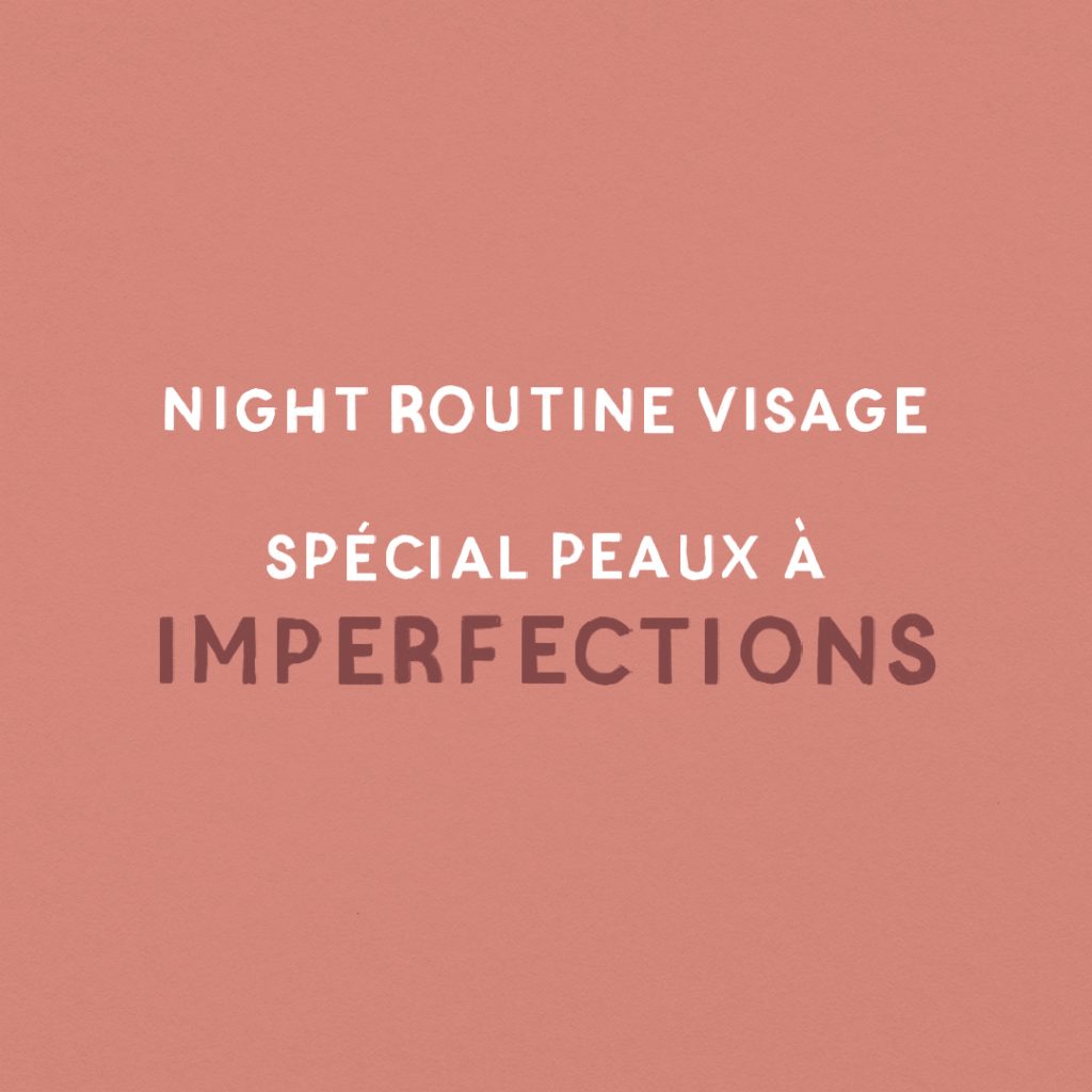 Guide : Night routine peaux à imperfections slide 