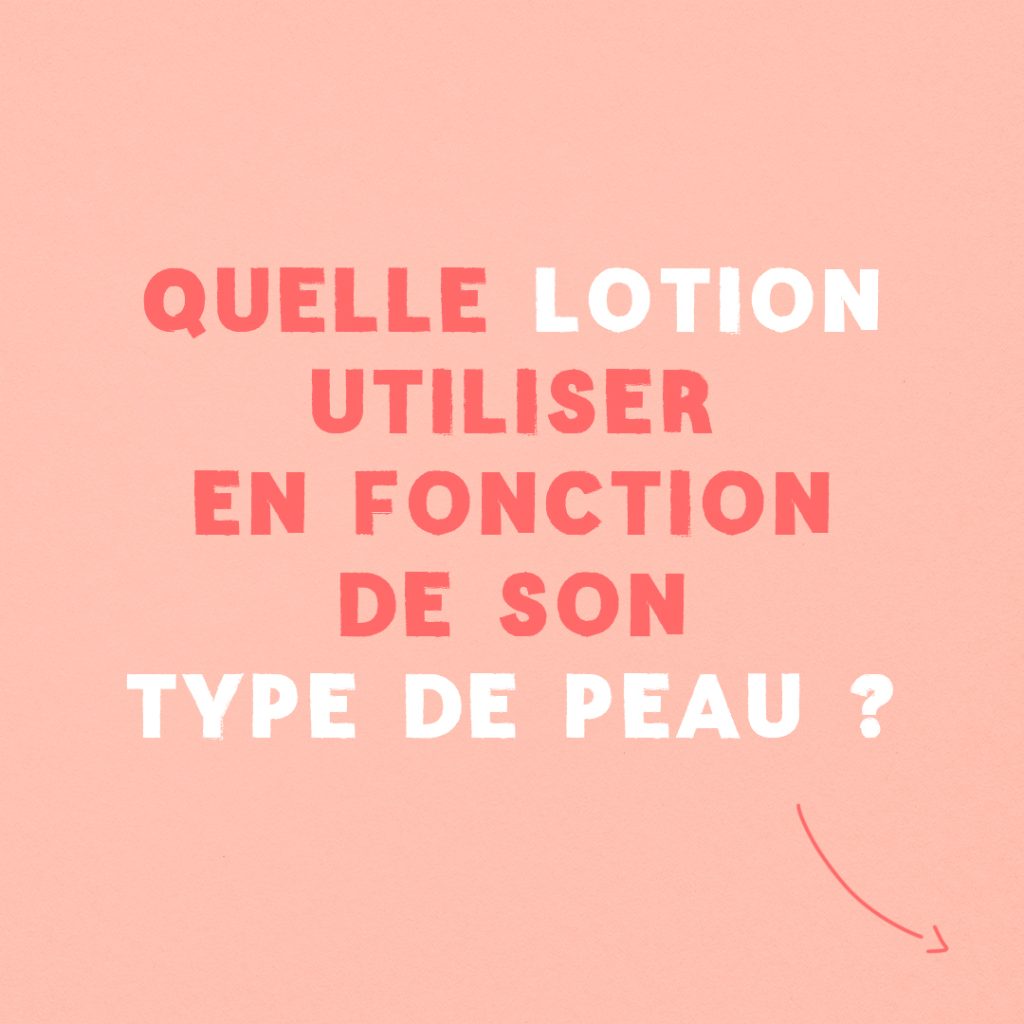 Guide : Choisir sa lotion suivant son type de peau slide 