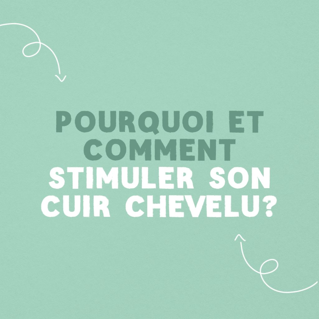 Guide : Pourquoi et comment stimuler son cuir chevelu ? slide 