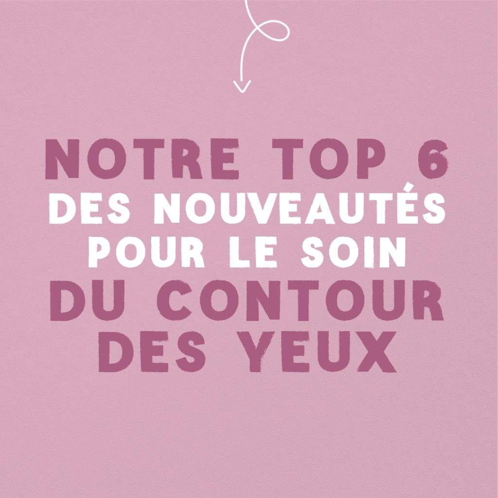 Guide : Top 6 des nouveautés pour le contour des yeux slide 