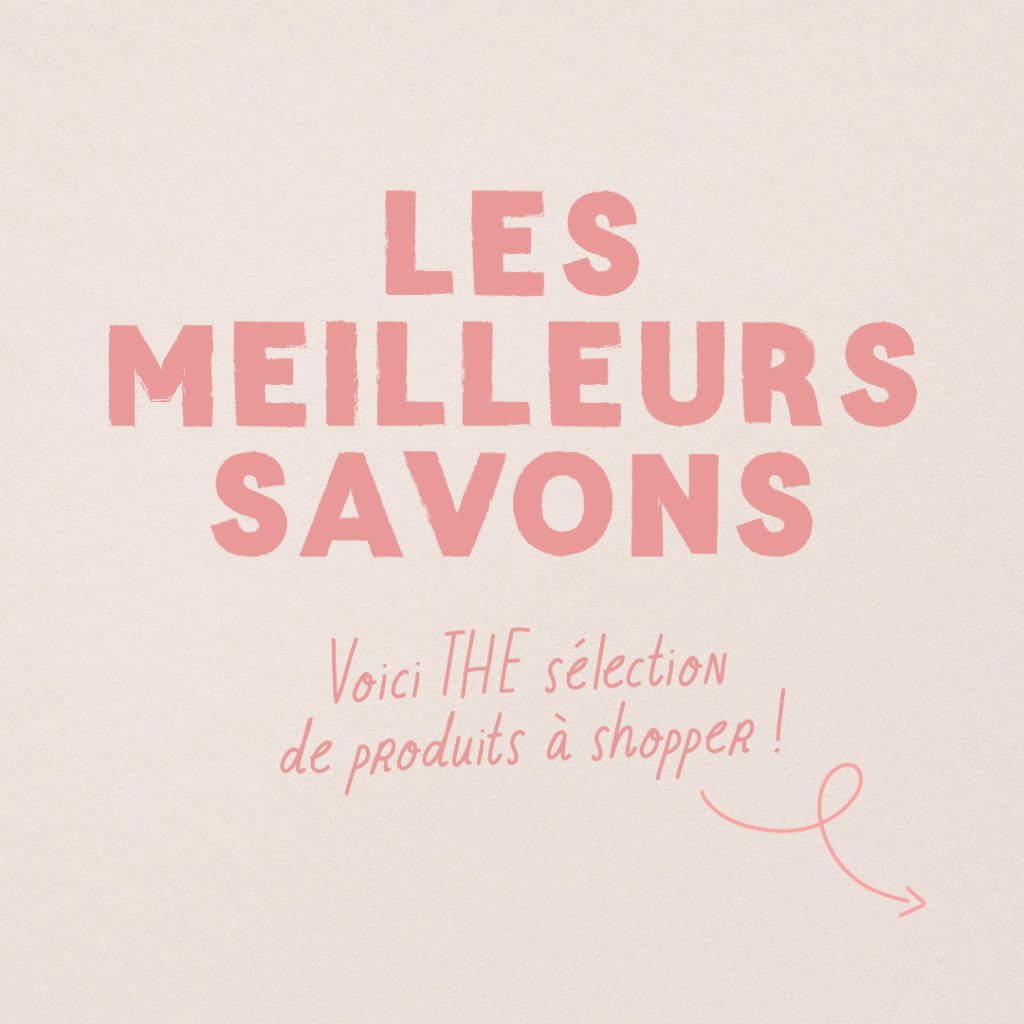 Guide : Les meilleurs savons à shopper slide 