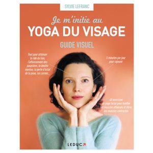 Je m'initie au yoga du visage Sylvie Lefranc comme cadeaux bien-être
